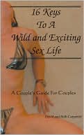 16 Keys to a Wild and Exciting Sex Life by Beth Carpenter: Book Cover
