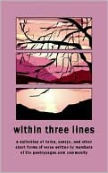 Within Three Lines: A Collection of Haiku, Senryu, and other Short forms of Verse Written by Members of the PoetryPages. com Community