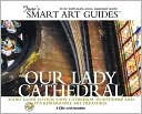 Our Lady Cathedral: Audio Guide to Our Lady Cathedral in Antwerp and Its Remarkable Art Treasures