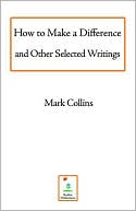 How to Make a Difference and Other Selected Writings