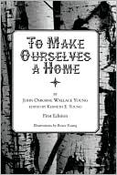 To Make Ourselves A Home