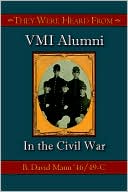 They Were Heard From: Vmi Alumni In The Civil War