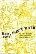 Run, Don't Walk Part