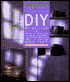 Terence Conran's Diy By Design: Over 30 Projects To Make and More Than 100 Design Ideas For Every Room In Your Home