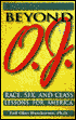 Beyond Oj: Race, Sex and Class Lessons for America