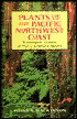 Plants of the Pacific Northwest Coast: Washington, Oregon, British Columbia, and Alaska