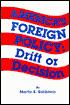 America's Foreign Policy: Drift or Decision