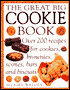 Great Big Cookie Book: Over 200 Recipes for Cookies, Brownies, Scones, Bars and Biscuits