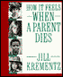 How It Feels when a Parent Dies