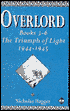 Overlord: Books 3-6: The Triumph of Light, 1944-1945