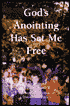God's Annointing has set me Free