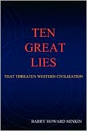 Ten Great Lies That Threaten Western Civilization