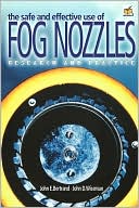 The Safe And Effective Use Of Fog Nozzles, Research And Practice