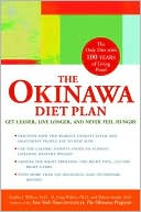 The Okinawa 8-Week Diet Plan: Eat Better, Live Longer, and Never Feel Hungry