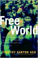Free World: America, Europe, and the Surprising Future of the West