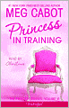 Princess in Training (Princess Diaries Series #6)