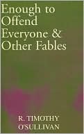 Enough to Offend Everyone and Other Fables