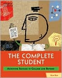 The Complete Student: Achieving Success in College and Beyond