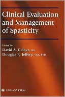 Clinical Evaluation and Management of Spasticity