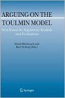 Arguing on the Toulmin Model: New Essays in Argument Analysis and Evaluation