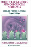 Molecular Genetics & Colorectal Neoplasia; A Primer For The Clinician