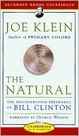 The Natural: The Misunderstood Presidency of Bill Clinton