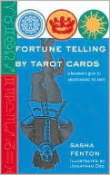 Fortune Telling by Tarot Cards: A Beginner's Guide to Understanding the Tarot