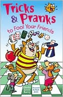 Tricks & Pranks to Fool Your Friends