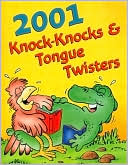 2,001 Knock-Knocks and Tongue Twisters