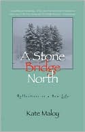 A Stone Bridge North: Stories from a New Life