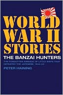 The Banzai Hunters: The Forgotten Armada of Little Ships that Defeated the Japanese, 1944-45