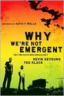 Why We're Not Emergent (By Two Guys Who Should Be)