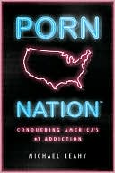 Porn Nation: Conquering America's #1 Addiction