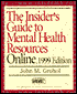 Insider's Guide to Mental Health Resources Online,1999 Edition
