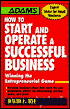 How to Start and Operate a Successful Business: Winning the Entrepreneurial Game