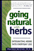 Going Natural with Herbs: Integrating Herbs into Everyday Use