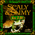 Scaly and Slimy in 3-D with Other
