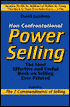 Non-Confrontational Power Selling: The Most Effective and Useful Book on Selling Ever Printed