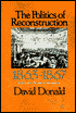 The Politics Of Reconstruction 1863-1867
