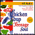 Chicken Soup for the Teenage Soul: 101 Stories of Life, Love and Learning