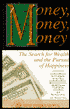 Money, Money, Money: The Search for Wealth and the Pursuit of Happiness