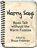 Harry Says: Boss Talk without the Warm Fuzzies