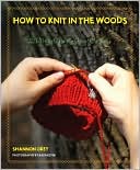 How to Knit in the Woods