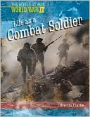 Life as a Combat Soldier