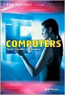 Computers: Faster, Smaller, and Smarter