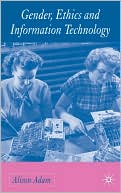 Gender, Ethics, And Information Technology by Alison Adam: Book Cover