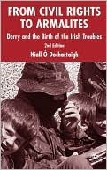 From Civil Rights to Armalites: Derry and the Birth of the Irish Troubles