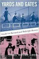 Yards and Gates: Gender in Harvard and Radcliffe History