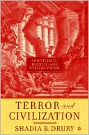 Terror and Civilization: Christianity, Politics, and the Western Psyche