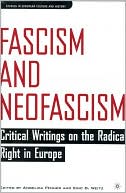 Fascism and Neofascism: Critical Writings on the Radical Right in Europe (Studies in European Culture and History Series)
